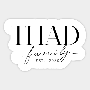 Thad Family EST. 2020, Surname, Thad Sticker